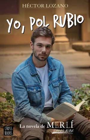 YO, POL RUBIO. LA NOVELA DE MERLÍ: SAPERE AUDE