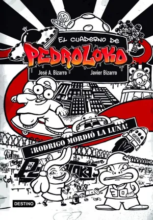 EL CUADERNO DE PEDROLOKO 1. ¡RODRIGO MORDIÓ LA LUNA!