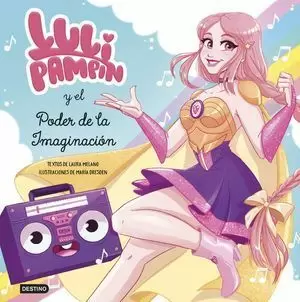 LULI PAMPÍN 1. LULI PAMPÍN Y EL PODER DE LA IMAGINACIÓN