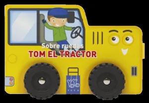 SOBRE RUEDAS. TOM EL TRACTOR