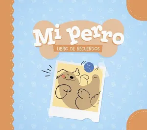 MI PERRO. LIBRO DE RECUERDOS