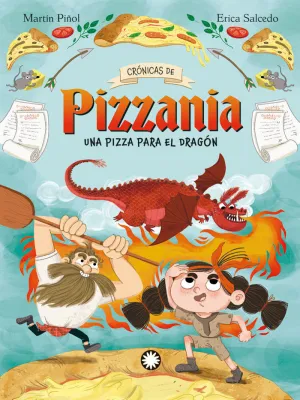 CRÓNICAS DE PIZZANIA 1. UNA PIZZA PARA EL DRAGÓN