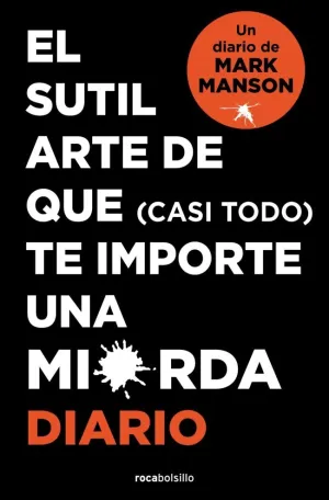 DIARIO. EL SUTIL ARTE DE QUE (CASI TODO) TE IMPORTE UNA MIERDA