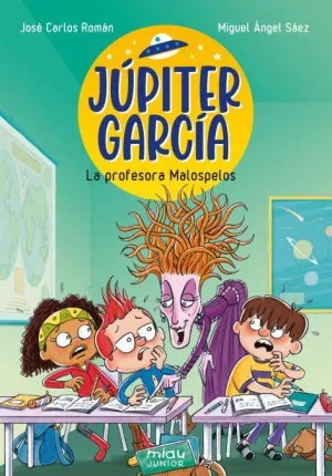 JÚPITER GARCÍA 2: LA PROFESORA MALOSPELOS