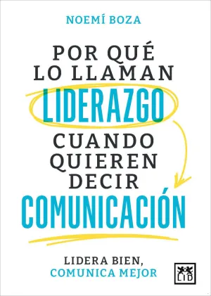¿POR QUE LLAMAN LIDERAZGO CUANDO QUIEREN DECIR COMUNICACION