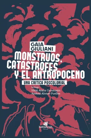 MONSTRUOS, CATÁSTROFES Y ANTROPOCENO