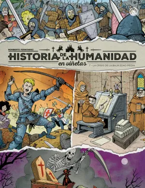 HISTORIA DE LA HUMANIDAD EN VIÑETAS 7. LA CRISIS DE LA BAJA EDAD MEDIA VOL. 7