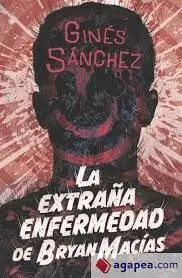LA EXTRAÑA ENFERMEDAD DE BRYAN MACÍAS