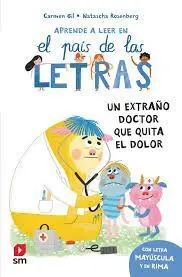 EL PAÍS DE LAS LETRAS 12. UN EXTRAÑO DOCTOR QUE QUITA EL DOLOR.