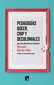 PEDAGOG¡AS QUEER, CRIP Y DECOLONIALES