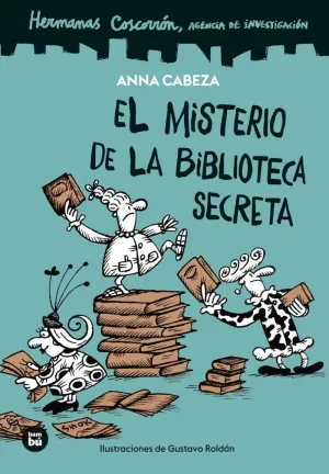 HERMANAS COSCORRÓN, AGENCIA DE INVESTIGACIÓN. EL MISTERIO DE LA BIBLIOTECA SECRETA