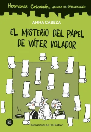 HERMANAS COSCORRÓN, AGENCIA DE INVESTIGACIÓN. EL MISTERIO DEL PAPEL DE VÁTER VOLADOR