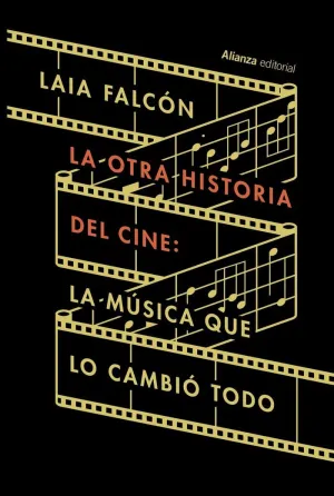 LA OTRA HISTORIA DEL CINE: LA MÚSICA QUE LO CAMBIÓ TODO