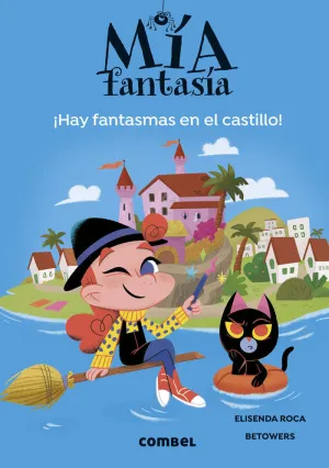 MÍA FANTASÍA 7. ¡HAY FANTASMAS EN EL CASTILLO!