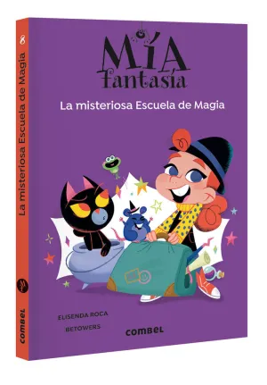 MÍA FANTASÍA 8. LA MISTERIOSA ESCUELA DE MAGIA