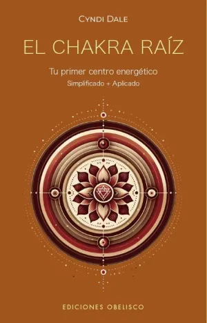 EL CHAKRA RAÍZ. TU PRIMER CENTRO ENERGÉTICO