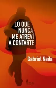 LO QUE NUNCA ME ATREVÍ A CONTARTE