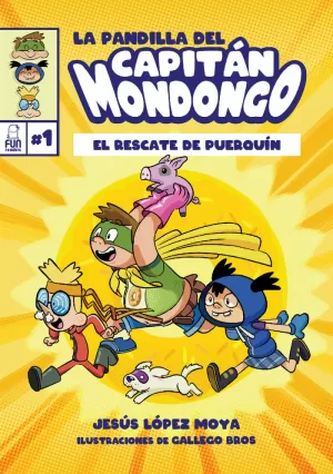 LA PANDILLA DEL CAPITAN MONDONGO 1. EL RESCATE DE PUERQUÍN