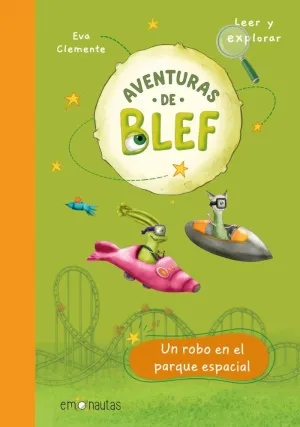 AVENTURAS DE BLEF 1. UN ROBO EN EL PARQUE ESPACIAL