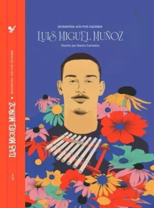 BIOGRAFÍAS AÚN POR ESCRIBIR: LUIS MIGUEL MUÑOZ