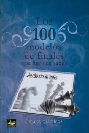 LOS 100 MODELOS DE FINALES QUE HAY QUE SABER