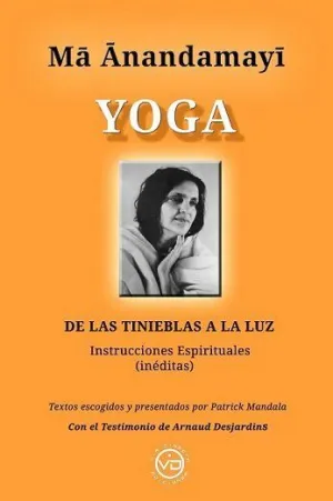 MA ANANDAMAYI - YOGA - DE LAS TINIEBLAS A LA LUZ