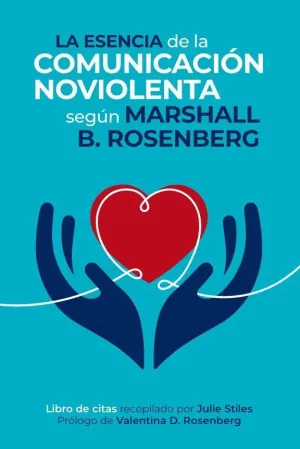 LA ESENCIA DE LA COMUNICACIÓN NOVIOLENTA