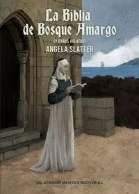 LA BIBLIA DE BOSQUE AMARGO (Y OTROS RELATOS)