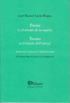 TRENTO (O EL TRIUNFO DE LA ESPERA)  ;  TRENTO (O IL TIONFO ELL ATTESA)