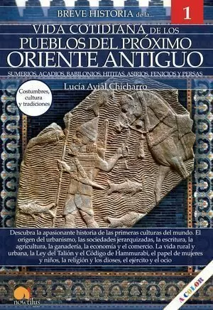 BREVE HISTORIA DE LA VIDA COTIDIANA DE LOS PUEBLOS DEL PROXIMO ORIENTE ANTIGUO
