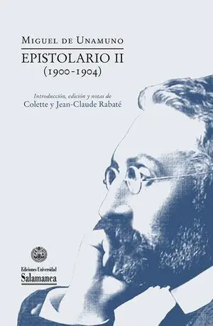 MIGUEL DE UNAMUNO. EPISTOLARIO II (1900-1904)