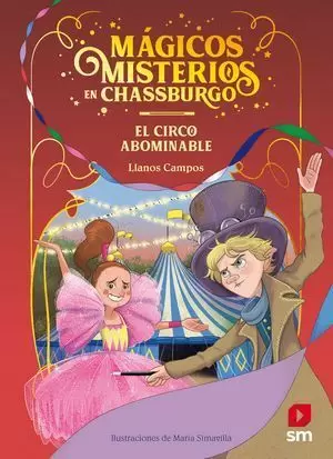 MÁGICOS MISTERIOS EN CHASSBURGO 2. EL CIRCO ABOMINABLE