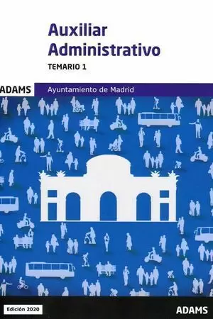AUXILIAR ADMINISTRATIVO (AYUNTAMIENTO DE MADRID) -TEMARIO 1