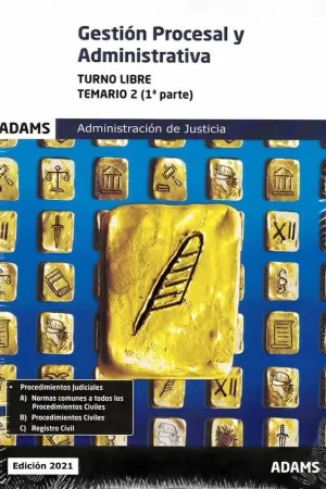 GESTION PROCESAL Y ADMINISTRATIVA (TURNO LIBRE) TEMARIO 2 (1ª Y 2ª PARTE)