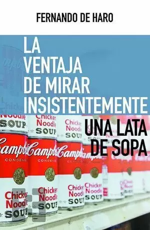 VENTAJA DE MIRAR INSISTENTEMENTE UNA LATA DE SOPA, LA