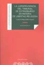 LA JURISPRUDENCIA DEL TRIBUNAL DE ESTRASBURGO EN MATERIA DE LIBERTAD RELIGIOSA