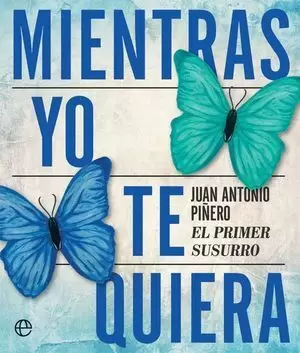 MIENTRAS YO TE QUIERA. EL PRIMER SUSURRO