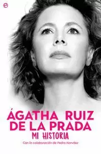 AGATHA RUIZ DE LA PRADA. MI HISTORIA