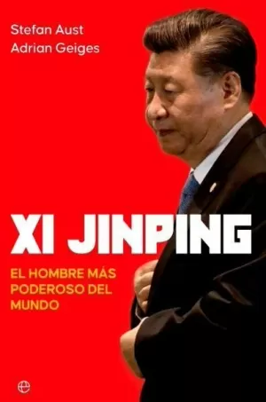 XI JINPING. EL HOMBRE MÁS PODEROSO DEL MUNDO