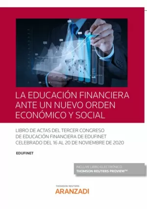 LA EDUCACIÓN FINANCIERA ANTE UN NUEVO ORDEN ECONÓMICO Y SOCIAL (PAPEL + E-BOOK)