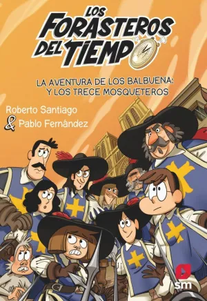 LA AVENTURA DE LOS BALBUENA Y LOS TRECE MOSQUETEROS