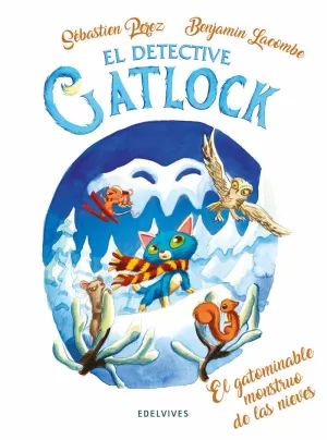 EL DETECTIVE GATLOCK 6. EL GATOMINABLE MONSTRUO DE LAS NIEVES