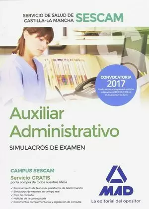 SIMULACROS DE EXAMEN AUXILIAR ADMINISTRATIVO SESCAM. EDICIÓN 2017