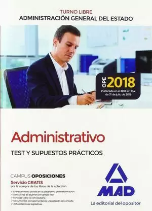 ADMINISTRATIVO DE LA ADMINISTRACIÓN GENERAL DEL ESTADO (TURNO LIBRE). TEST Y SUPUESTOS PRACTICOS