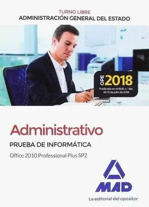 ADMINISTRATIVO DE LA ADMINISTRACIÓN GENERAL DEL ESTADO (TURNO LIBRE). PRUEBA DE INFORMATICA