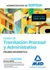 TRAMITACIÓN PROCESAL Y ADMINISTRATIVA JUSTICIA. PRUEBA INFORMÁTICA