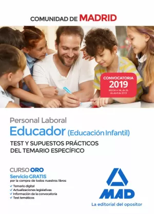 EDUCADOR (EDUCACIÓN INFANTIL). PERSONAL LABORAL DE LA COMUNIDAD DE MADRID  TEST Y SUPUESTOS PRACTICOS DEL TEMARIO ESPECIFICO