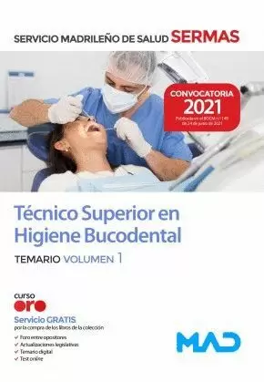 TÉCNICO SUPERIOR EN HIGIENE BUCODENTAL SERVICIO MADRILEÑO DE SALUD SERMAS. TEMARIO VOLUMEN 1