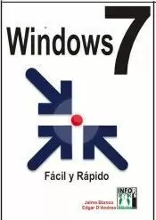 WINDOWS 7. FÁCIL Y RÁPIDO