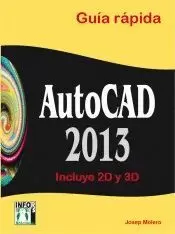 AUTOCAD 2013 GUIA RAPIDA - INCLUYE 2D Y 3D